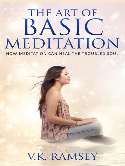 Title details for The Art Of Basic Meditation by V.K. Ramsey - Available